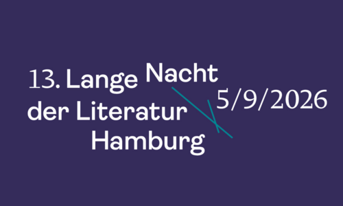 Auf einem lila Hintergrund steht in weißer Schrift: "13. Lange Nacht der Literatur Hamburg 5/9/2026".