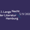 Auf einem lila Hintergrund steht in weißer Schrift: "13. Lange Nacht der Literatur Hamburg 5/9/2026".