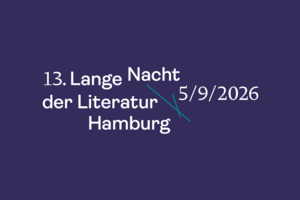 Auf einem lila Hintergrund steht in weißer Schrift: "13. Lange Nacht der Literatur Hamburg 5/9/2026".